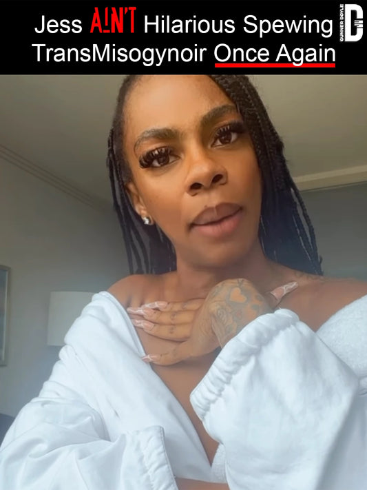 TransMisogynoir, It Jess Ain't Hilarious